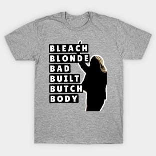 Bleach-Blonde-Bad-Built-Butch-Body T-Shirt